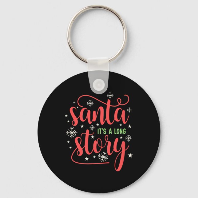 Santa It's A Long Story Christmas Shirt  Key Ring (Front)