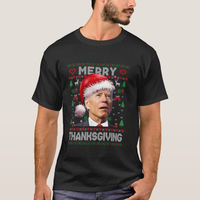 Santa Joe Biden Merry Thanksgiving Ugly Christmas  T-Shirt (Front)