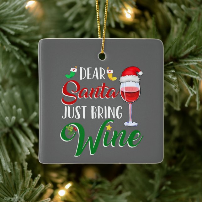 SANTA JUST BRING THE *WINE* THIS CHRISTMAS CERAMIC ORNAMENT (Tree)