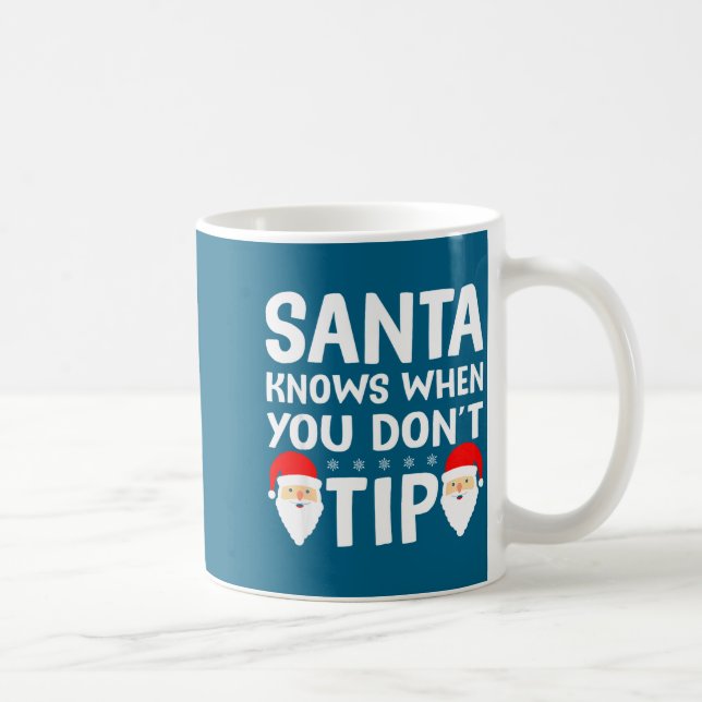 Santa Knows When You Don't Tip Server Squad Santa  Coffee Mug (Right)