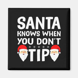 Santa Knows When You Don't Tip Server Squad Santa Magnet