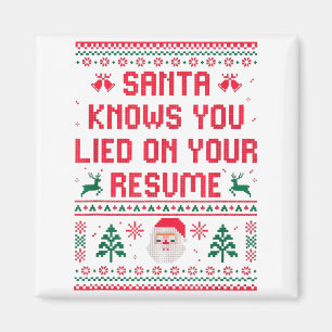 Santa Knows You Lied On Your Resume Funny Office C Magnet