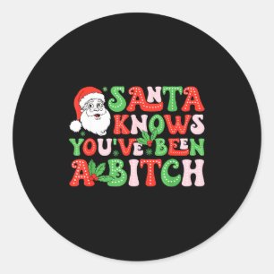 Santa Knows You’ve Been A  Classic Round Sticker