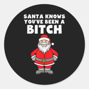 Santa Knows You've Been A Rude Christmas  Classic Round Sticker