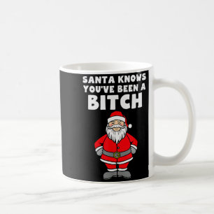 Santa Knows You've Been A Rude Christmas  Coffee Mug