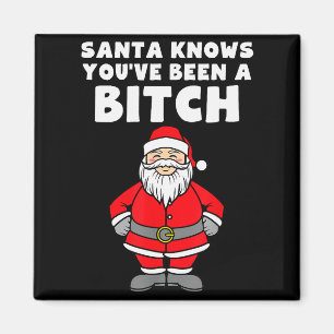 Santa Knows You've Been A Rude Christmas Magnet