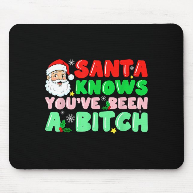 Santa Knows You've Been A Sarcastic Xmas Adult Hum Mouse Mat (Front)