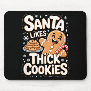 Santa Likes Thick Cookies Funny Adult Humor Ginger Mouse Mat
