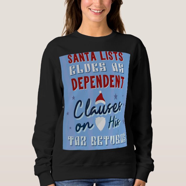 Santa Lists Elves As Dependant Clauses  Accountant Sweatshirt (Front)