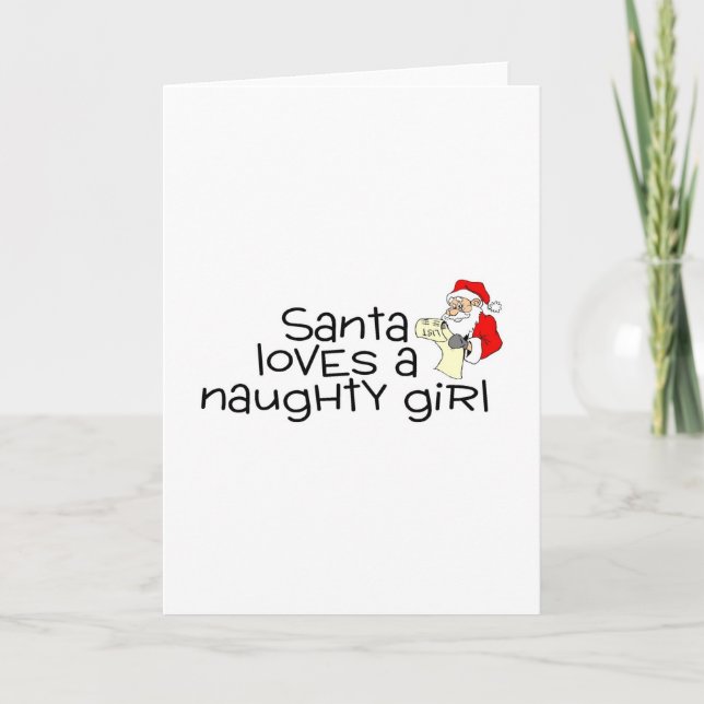 Santa Loves A Naughty Girl And So Do I Holiday Card (Front)