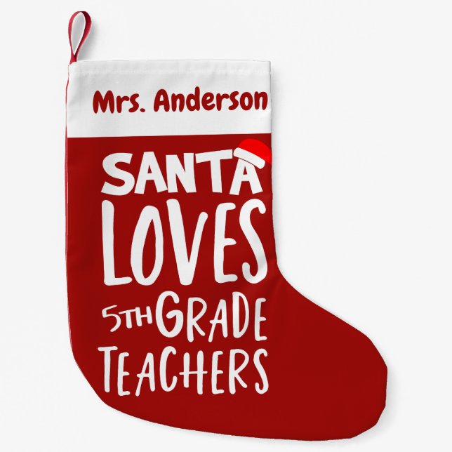 Santa Loves Fifth Grade Teachers Cute Funny Small Christmas Stocking (Front)