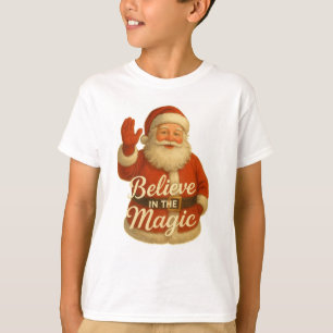 SANTA MAGIC-BELIEVE IN MAGIC T-Shirt