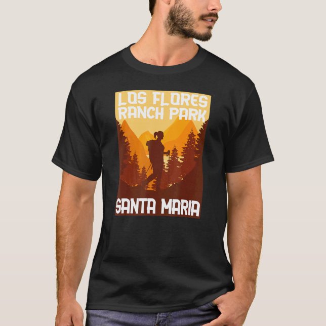 Santa Maria Los Flores ranch park Nature is home m T-Shirt (Front)