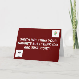 SANTA MAY THINK U R NAUGHTY-I THINK U R JUST RIGHT HOLIDAY CARD