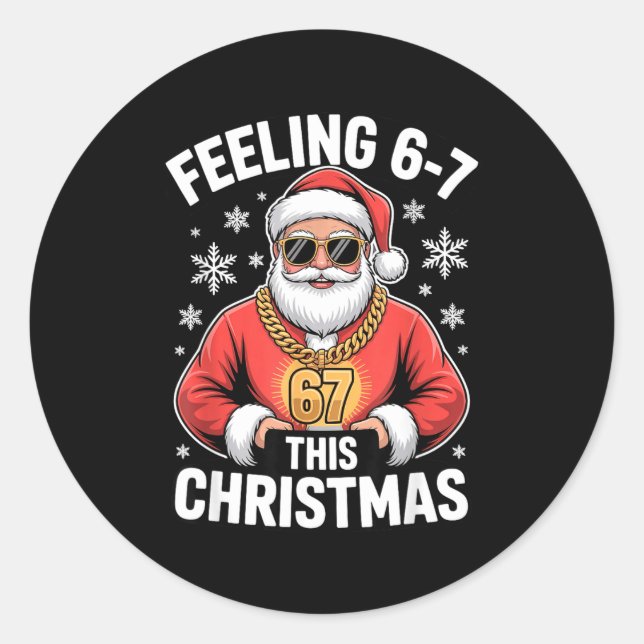 Santa Meme For Kids Feeling 67 At Holiday Family E Classic Round Sticker (Front)