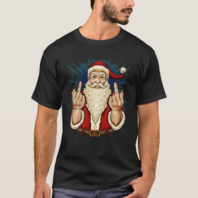 Santa Middle Finger Flip Off St Nick Christmas Pro T-Shirt (Front)