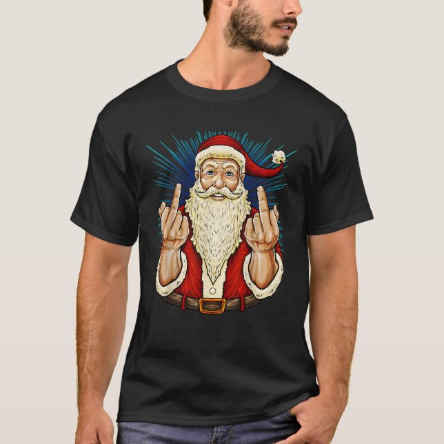 Santa Middle Finger Flip Off St Nick Christmas Pro T-Shirt (Front)