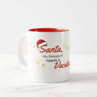 Santa my passport needs a Vacation Two-Tone Coffee Mug