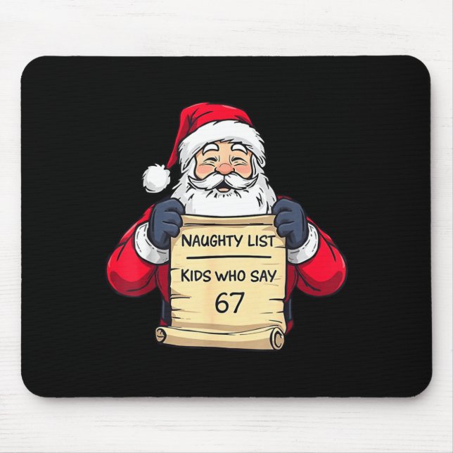 Santa Naughty List Kids Who Say 67 - Six Seven Chr Mouse Mat (Front)