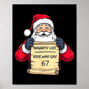 Santa Naughty List Kids Who Say 67 - Six Seven Chr Poster