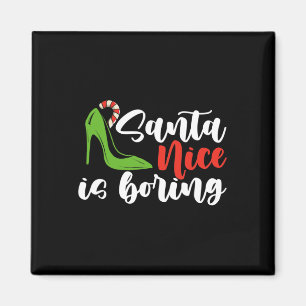 Santa Nice Is Boring Christmas Naughty Y Women Magnet