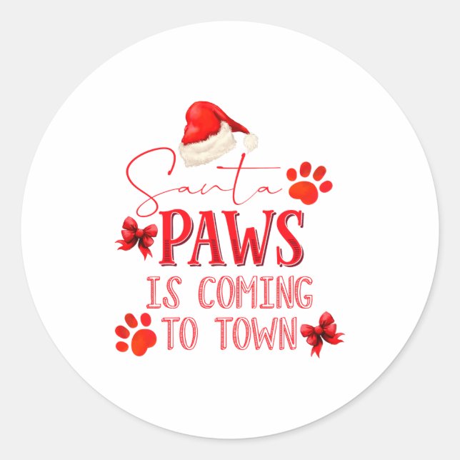 Santa Paws Is Coming To Town Christmas Tygraphy  Classic Round Sticker (Front)