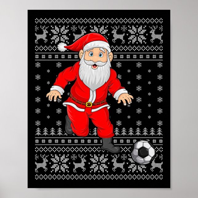 Santa Playing Soccer Football Ugly Christmas Sweat Poster (Front)