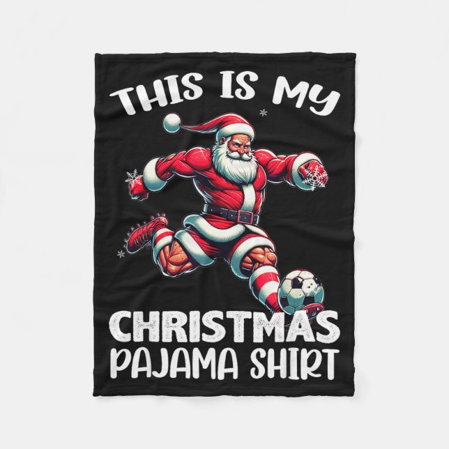 Santa Playing Soccer Srt, This Is My Christmas Paj Fleece Blanket (Front)