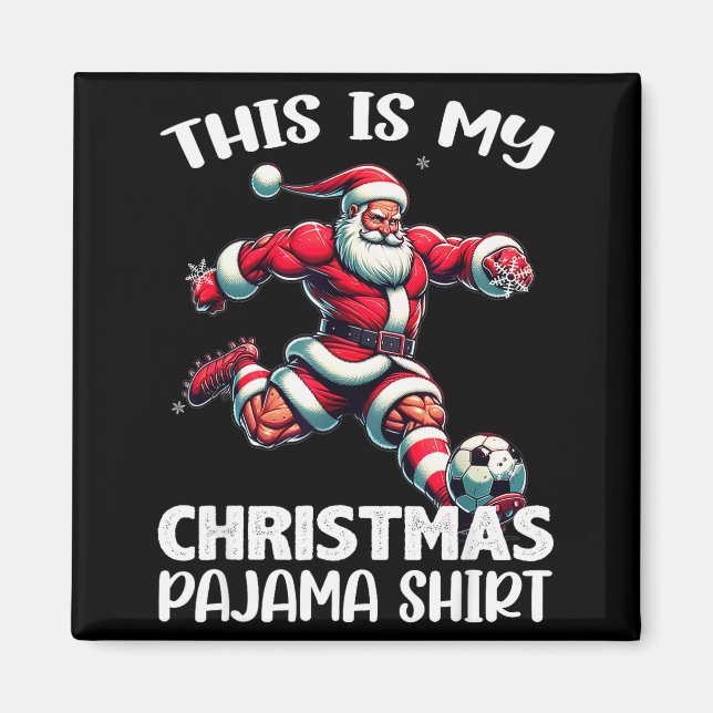 Santa Playing Soccer Srt, This Is My Christmas Paj Magnet (Front)