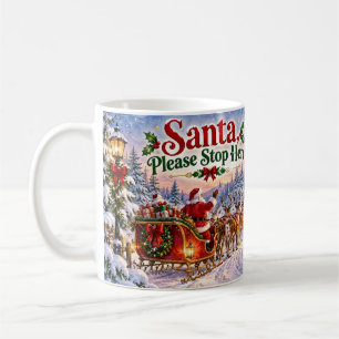 Santa Please Stop Here Christmas Mug