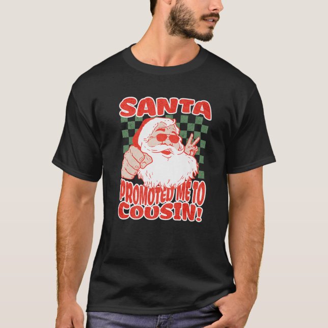 Santa Promoted Me to Cousin Christmas Baby Announc T-Shirt (Front)