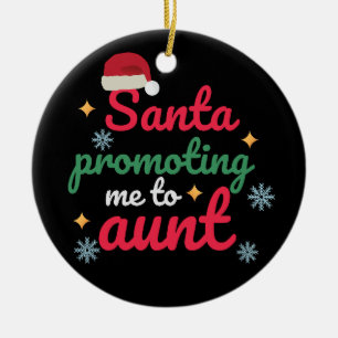 Santa Promoting Me to Aunt, Auntie Claus Christmas Ceramic Tree Decoration