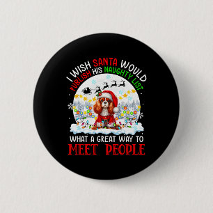 Santa Publish Naughty List Cavalier King Charles S 6 Cm Round Badge