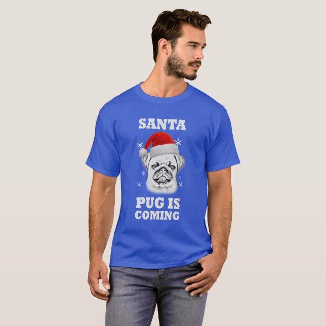Santa Pug Is Coming! Pug Dog Christmas Tshirt (Front Full)