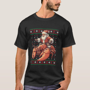 Santa Riding Lobster Funny Lobster Ugly Christmas  T-Shirt