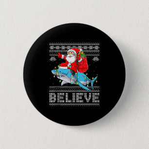 Santa Riding Shark Ugly Christmas Sweater Believe  6 Cm Round Badge