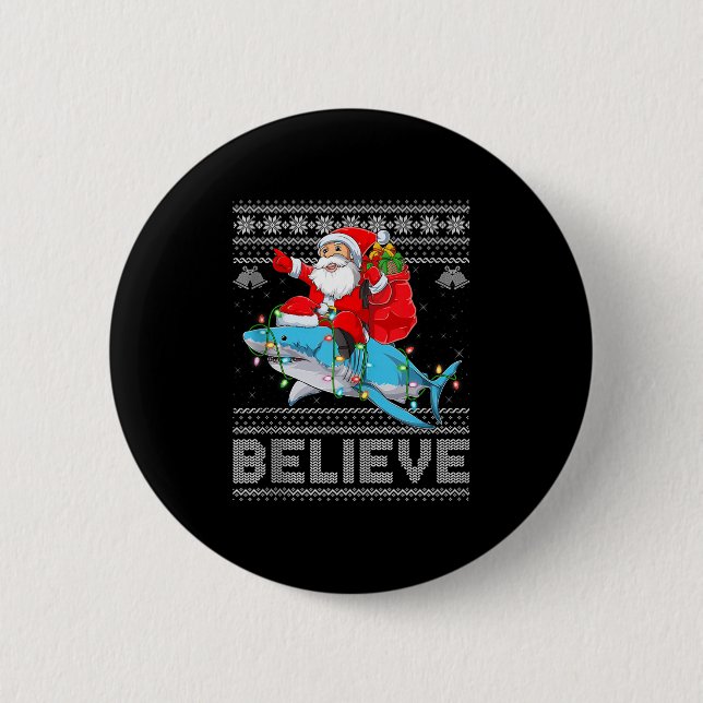 Santa Riding Shark Ugly Christmas Sweater Believe  6 Cm Round Badge (Front)