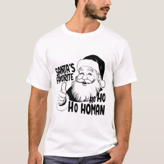 Santa’s Favorite Ho-Ho-Homan! 🎅✨ T-Shirt
