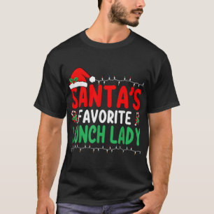 Santa S Favorite Lunch Lady Xmas Cafeteria Worker  T-Shirt