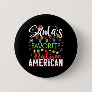 Santa S Favorite Native American Xmas Light Hat Ch 6 Cm Round Badge