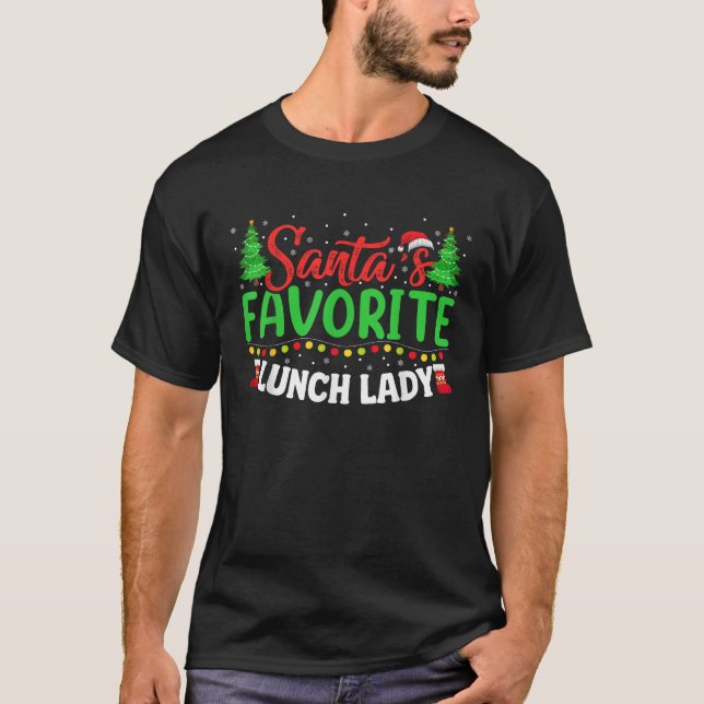 Santa s Favorite School Lunch Lady Christmas Gifts T-Shirt (Front)