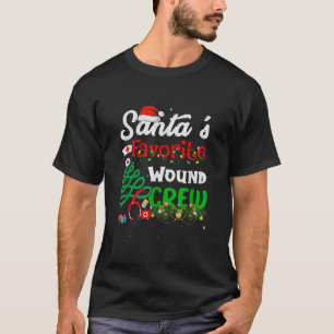 Santa s Favorite Wound Crew Christmas Wound Care N T-Shirt