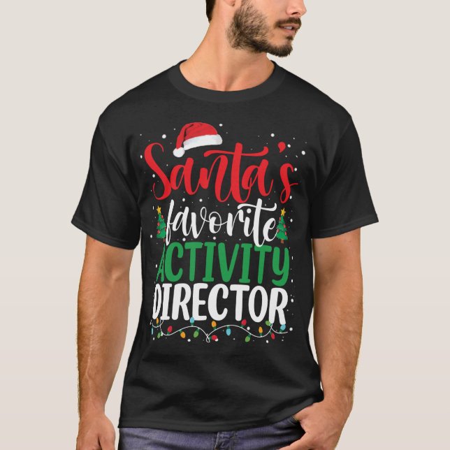 Santa_s Favourite Activity Director Christmas Sant T-Shirt (Front)