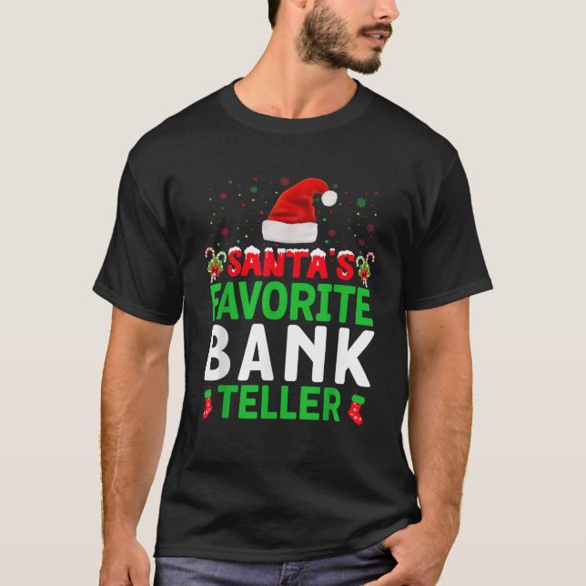 Santa s Favourite Bank Teller Christmas Matching C T-Shirt (Front)
