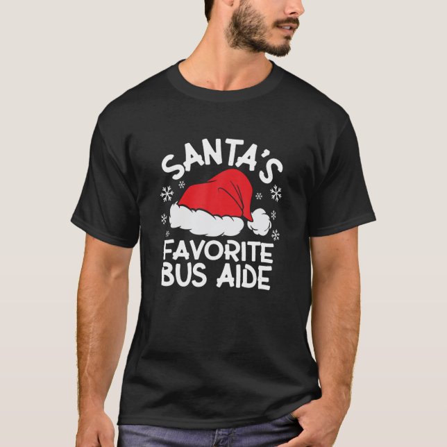 Santa s Favourite Bus Aide Design for Christmas Pa T-Shirt (Front)