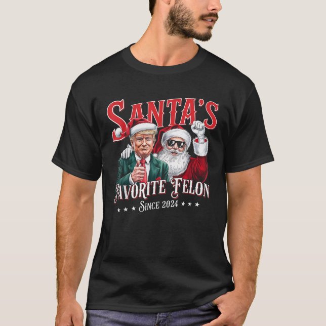 Santa s Favourite Felon 2024 Christmas Funny Trump T-Shirt (Front)