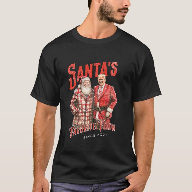 Santa s Favourite Felon Since 2024 Christmas Xmas  T-Shirt (Front)