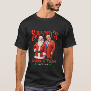 Santa s Favourite Felon Since 2024 Christmas Xmas T-Shirt