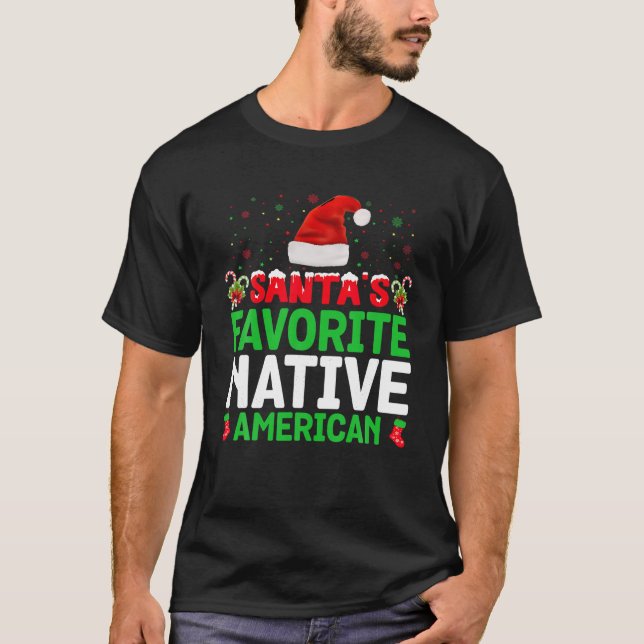 Santa s Favourite Native American Christmas Matchi T-Shirt (Front)