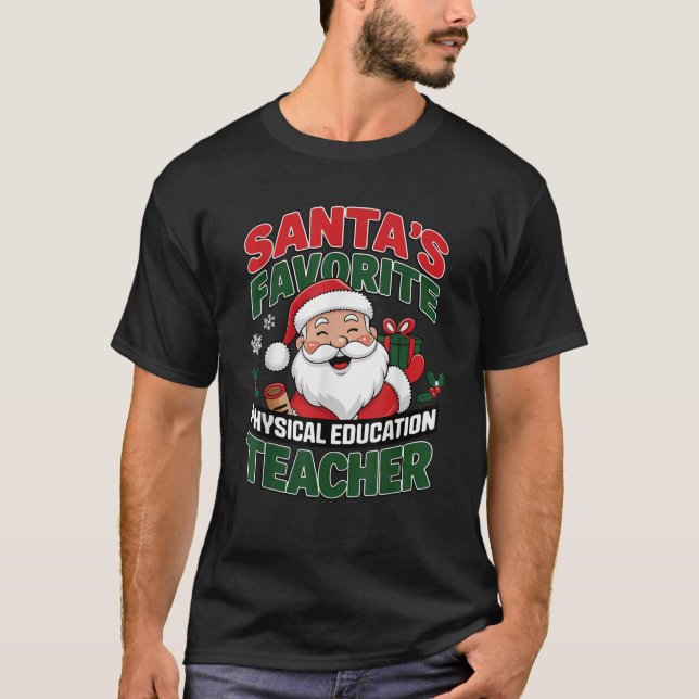 Santa s Favourite Physical Education Teacher Chris T-Shirt (Front)